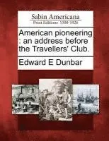 Edward E Dunbar - American Pioneering, Häftad. Tillgänglighet: Lägg i varukorg