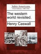 Henry Caswall - The Western World Revisited., Häftad. Tillgänglighet: Lägg i varukorg