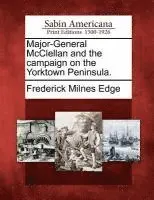 Frederick Milnes Edge - Major-General McClellan and the Campaign on the Yorktown Peninsula., Häftad. Tillgänglighet: Lägg i varukorg