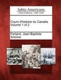 Cours d'histoire du Canada. Volume 1 of 2