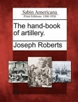 Joseph Roberts - The Hand-Book of Artillery., Häftad. Tillgänglighet: Lägg i varukorg