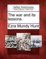 Ezra Mundy Hunt - War and Its Lessons., Häftad