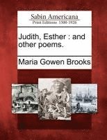 Maria Gowen Brooks - Judith, Esther, Häftad. Tillgänglighet: Lägg i varukorg