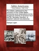 George Logan - Five Letters, Addressed to the Yeomanry of the United States, Häftad