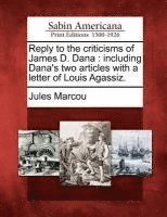Jules Marcou - Reply to the Criticisms of James D. Dana, Häftad