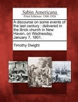 Discourse on Some Events of the Last Century