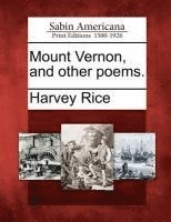Harvey Rice - Mount Vernon, and Other Poems., Häftad. Tillgänglighet: Lägg i varukorg