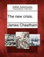James Cheetham - The New Crisis., Häftad