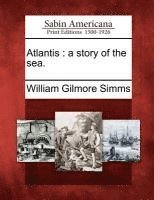 Atlantis: A Story of the Sea.