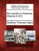 Six Months in America. Volume 2 of 2