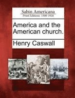 Henry Caswall - America and the American Church., Häftad. Tillgänglighet: Lägg i varukorg