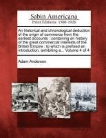 Adam Anderson - historical and chronological deduction of the origin of commerce from the earliest accounts, Häftad. Tillgänglighet: Lägg i varukorg