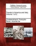 Travels in America and Italy. Volume 1 of 2
