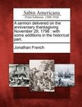 Sermon Delivered on the Anniversary Thanksgiving November 29, 1798