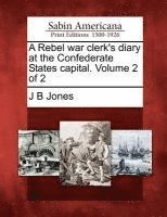 J. B. Jones - A Rebel War Clerk's Diary at the Confederate States Capital. Volume 2 of 2, Häftad