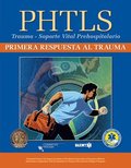 PHTLS Trauma First Response Spanish: Primera Respuesta Al Trauma