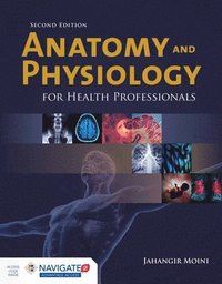 Anatomy and Physiology for Health Professionals