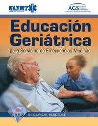 GEMS Spanish: Educacin Geritrica Para Servicios De Emergencias Mdicas