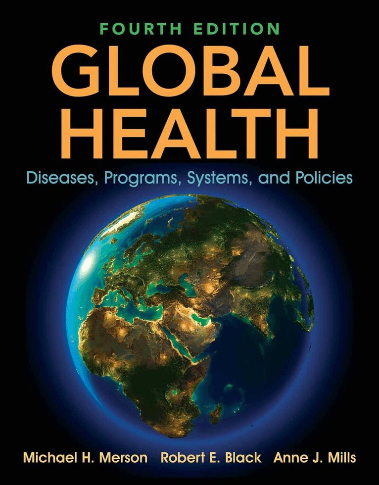 Michael H. Merson, Robert E. Black, Anne J. Mills - Global Health, Inbunden
