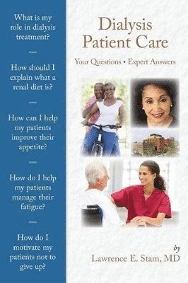 Lawrence E. Stam - Dialysis Patient Care: Your Questions, Expert Answers, Häftad. Tillgänglighet: Lägg i varukorg
