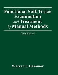 Warren I. Hammer - POD- FUNCTIONAL SOFT TISSUE EXAM & TREATMENT 3E, Häftad. Tillgänglighet: Lägg i varukorg
