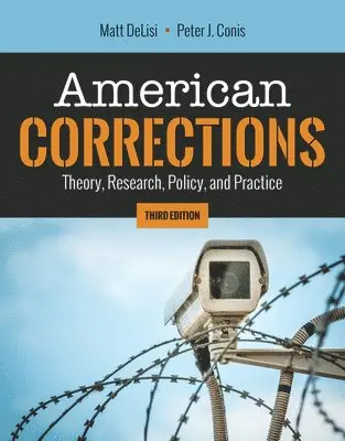 Matt Delisi, Peter J Conis - Delisi, M: American Corrections: Theory, Research, Policy, a, Häftad. Tillgänglighet: Tillfälligt slut