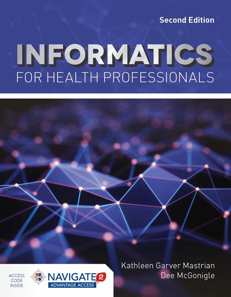 Kathleen Mastrian, Dee McGonigle - Informatics for Health Professionals, Häftad. Tillgänglighet: Lägg i varukorg