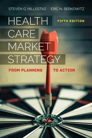 Steven G. Hillestad, Eric N. Berkowitz - Health Care Market Strategy with the Navigate 2 Scenario for Marketing. Tillgänglighet: Tillfälligt slut