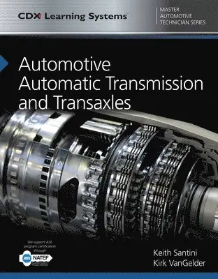 Keith Santini - Automotive Automatic Transmission and Transaxles with 1 Year Access to Automotive Automatic Transmission and Transaxles ONLINE. Tillgänglighet: Tillfälligt slut