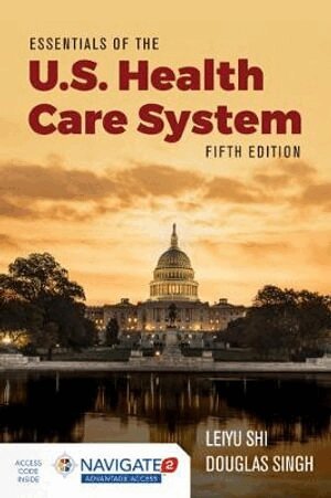 Leiyu Shi, Douglas A. Singh, Toolwire - Essentials of the U.S. Health Care System with Advantage Access and the Navigate 2 Scenario for Health Care Delivery, Inbunden. Tillgänglighet: Tillfälligt slut