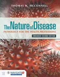 Nature of Disease: Pathology for the Health Professions, Enhanced Edition