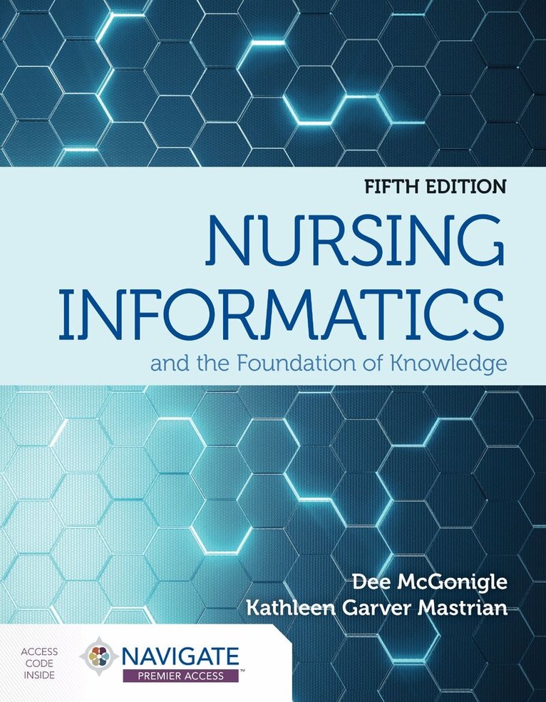 Dee McGonigle, Kathleen Mastrian - Nursing Informatics and the Foundation of Knowledge, Häftad. Tillgänglighet: Lägg i varukorg