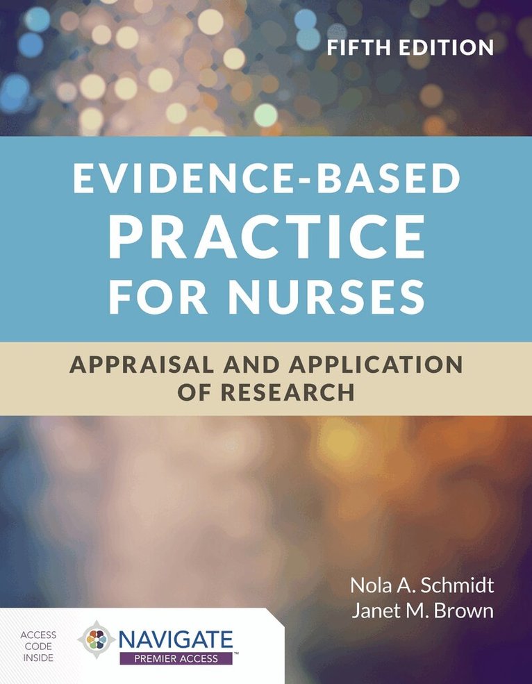 Nola A. Schmidt, Janet M. Brown - Evidence-Based Practice for Nurses: Appraisal and Application of Research, Häftad