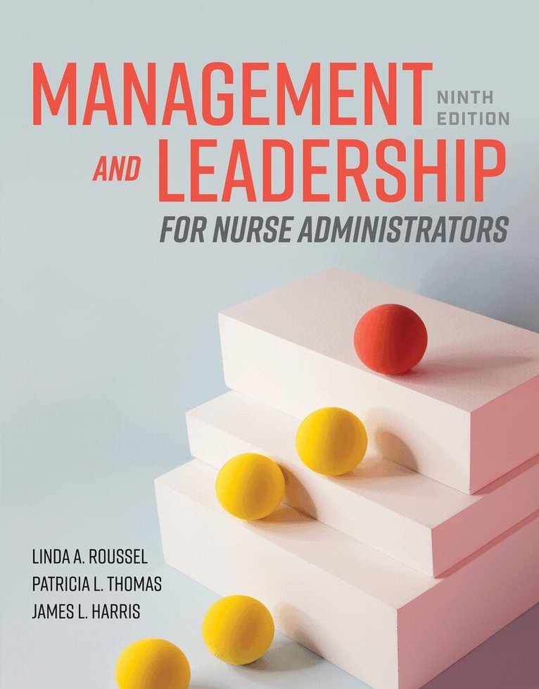 Linda A. Roussel, Patricia L. Thomas, James L. Harris - Management and Leadership for Nurse Administrators, Häftad