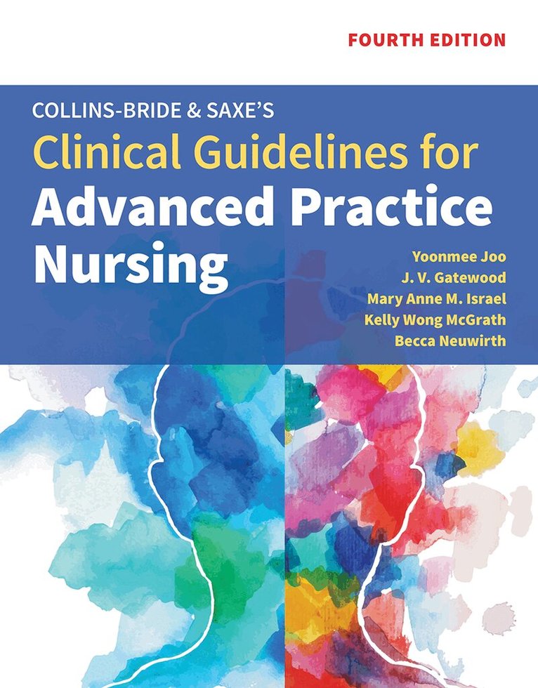 Yoonmee Joo, J. V. Gatewood, Mary Anne M. Israel, Kelly Wong McGrath - Collins-Bride & Saxe's Clinical Guidelines for Advanced Practice Nursing, Häftad. Tillgänglighet: Lägg i varukorg
