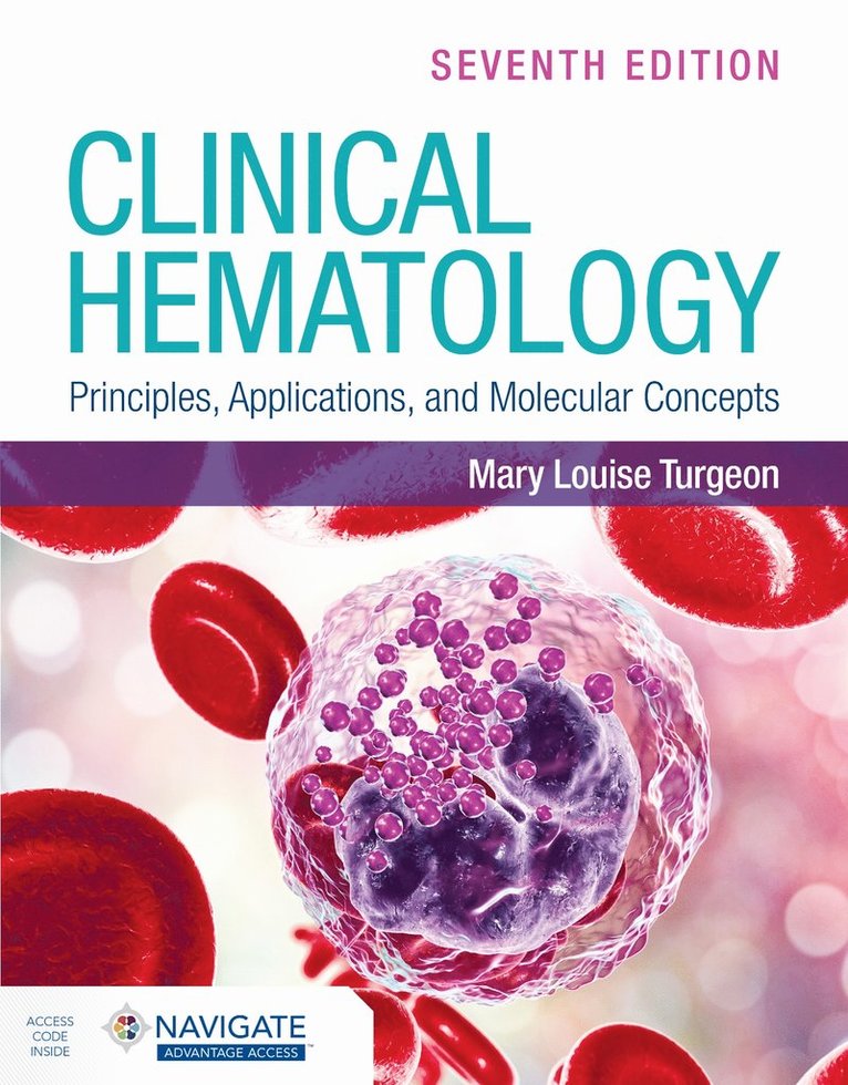 Mary Louise Turgeon - Clinical Hematology: Principles, Applications, and Molecular Concepts, Häftad