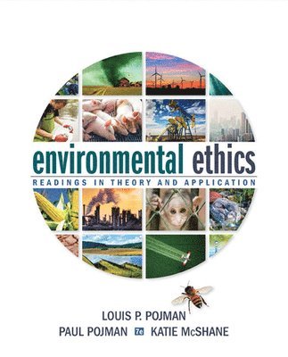 Louis Pojman, Paul Pojman, Katie McShane - Environmental Ethics, Häftad