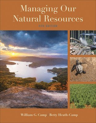 William G. Camp, Betty Heath-Camp - Managing Our Natural Resources, Inbunden