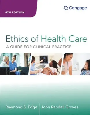 Raymond Edge, John Groves - Ethics of Health Care, Häftad. Tillgänglighet: Lägg i varukorg