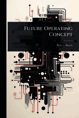 Robert Burris - Future Operating Concept, Häftad