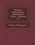 William Shakspeare's Dramatiske V&#65533;rker, Volumes 3-4