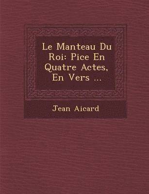 Jean Francois Victor Aicard - Manteau Du Roi, Häftad
