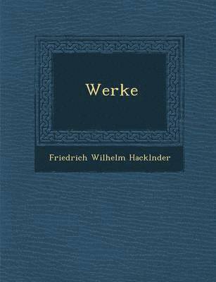 Friedrich Wilhelm Hackl Nder - Werke, Häftad