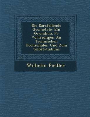 Wilhelm Fiedler - Darstellende Geometrie, Häftad