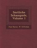 S Mtliche Schauspiele, Volume 1