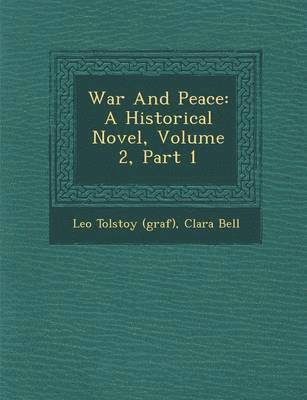 War and Peace: A Historical Novel, Volume 2, Part 1