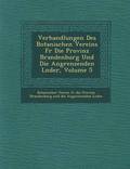 Verhandlungen Des Botanischen Vereins Fur Die Provinz Brandenburg Und Die Angrenzenden L Nder, Volume 5