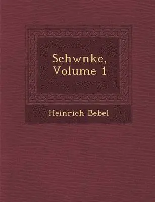 Heinrich Bebel - Schw Nke, Volume 1, Häftad. Tillgänglighet: Lägg i varukorg