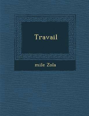 Emile Zola - Travail, Häftad