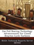Gas Foil Bearing Technology Advancements for Closed Brayton Cycle Turbines